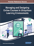 Managing and designing online courses in ubiquitous learning environments Gurhan Durak