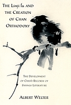 Linji Lu and the Creation of Chan Orthodoxy: The Development of Chan's Records of Sayings Literature