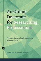 An online doctorate for researching professionals : program design, implementation, and evaluation