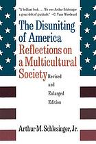 The disuniting of America : reflections on a multicultural society