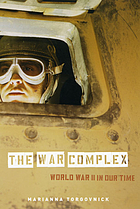 The war complex : World War II in our time
