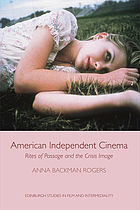 American independent cinema : rites of passage and the crisis image