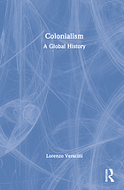 COLONIALISM : a global history.