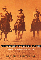 Westerns : Making the man in fiction and film