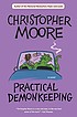 Practical Demonkeeping. by Christopher Moore