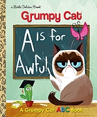 A is for awful : a Grumpy Cat ABC book