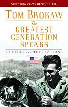 The Greatest Generation Speaks Letters And Reflections - 