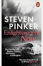 Enlightenment now : a manifesto for science, reason, humanism, and progress