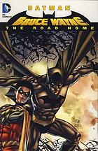 Bruce Wayne : the road home