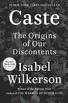 Caste [Release date Feb. 10, 2021] : The Origins of Our Discontents.