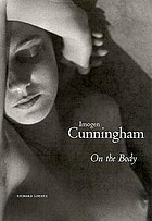 Imogen Cunningham : on the body