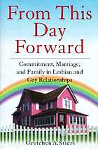 From this day forward : commitment, marriage, and family in lesbian and gay relationships