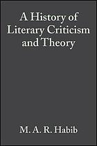 A history of literary criticism and theory : from Plato to the present