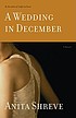 A wedding in December : a novel by Anita Shreve