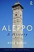 Aleppo : a history by  Ross Burns 