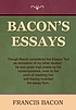 BACON'S ESSAYS. by FRANCIS BACON
