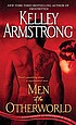 Men of the otherworld by  Kelley Armstrong 