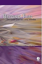 Beyond fun serious games and media
