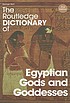 The Routledge dictionary of Egyptian gods and... by  George Hart 