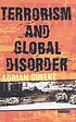 Terrorism and global disorder : political violence... by Adrian Guelke
