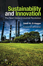 Sustainability and innovation : the next global industrial revolution