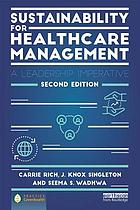 Sustainability for healthcare management : a leadership imperative
