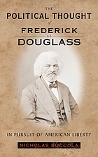 The political thought of Frederick Douglass : in pursuit of American liberty