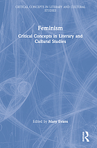 Feminism : critical concepts in literary and cultural studies