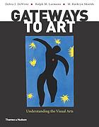 Gateways to art : understanding the visual arts