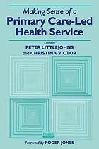 Making sense of a primary care-led health service