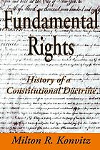 FUNDAMENTAL RIGHTS : history of a constitutional doctrine.