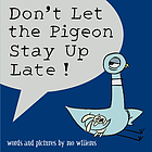 Don't let the pigeon stay up late! (Circ Desk)