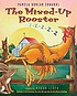 The mixed-up rooster by  Pamela Duncan Edwards 