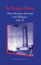 The Huaqiao warriors : Chinese resistance movement in the Philippines, 1942-45