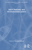 	Sport stadiums and environmental justice / edited by Timothy Kellison