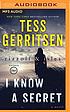 I Know A Secret. by Tess Gerritsen