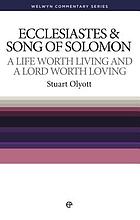 A life worth living : Ecclesiastes and Song of Solomon simply explained