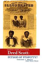 Dred Scott : person or property?