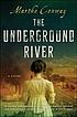 The Underground River by Martha Conway