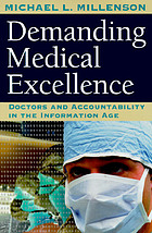 Demanding medical excellence : doctors and accountability in the information age