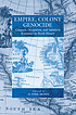 Empire, colony, genocide : conquest, occupation,... by  Anthony Dirk Moses 