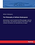 The Philosophy of William Shakespeare Delineating... by William Shakespeare