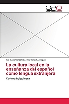 La cultura local en la enseñanza del español como lengua extranjera Cultura holguinera