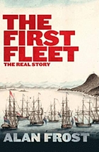 The First Fleet : the real story