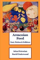 Armenian food : fact, fiction & folklore