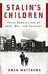 Stalin's children : three generations of love,... by  Owen Matthews 