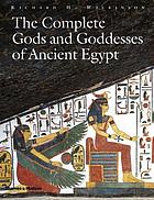 The complete gods and goddesses of Ancient Egypt