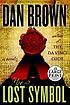 The lost symbol : a novel by  Dan Brown 