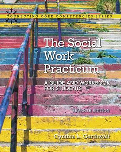 The social work practicum : a guide and workbook for students ...