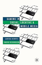 Gaming in social, locative, and mobile media